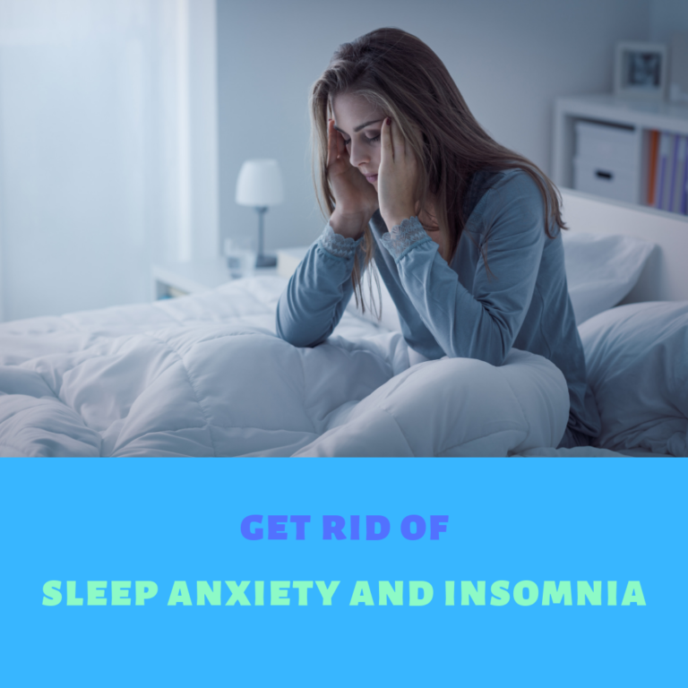 Get Rid of Sleep Anxiety and Insomnia: Your Guide to a Better Night’s ...